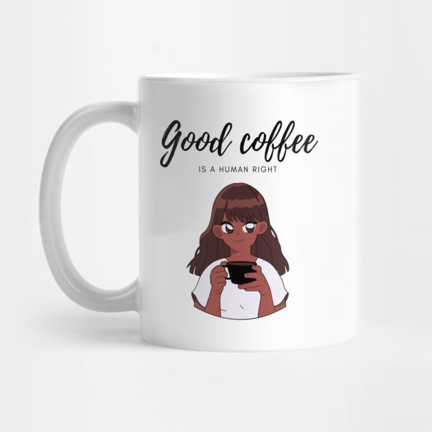 Good coffee is a human right by little-axii